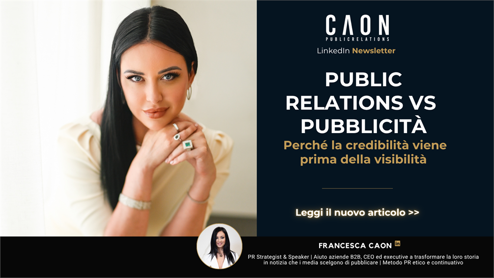 Pubbliche relazioni vs pubblicità: perché la credibilità viene prima della visibilità
